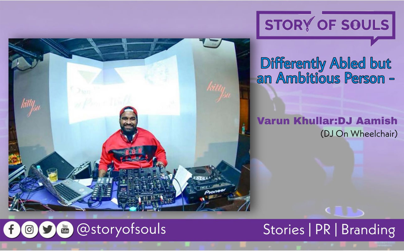 Varun Khullar India’s first differently abled DJ inspires world