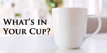 …What’s in your Cup?