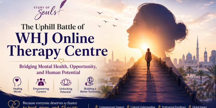 The Uphill Battle of WHJ Online Therapy Centre: Bridging Mental Health, Opportunity, and Human Potential
