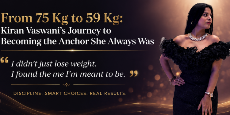 From 75 Kg to 59 Kg: Kiran Vaswani’s Journey to Becoming the Anchor She Always Was